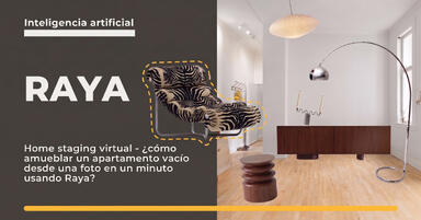 Homestaging virtual - ¿Cómo amueblar un piso vacío a partir de una foto en un minuto con Raya?