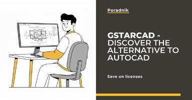 Alternative to AutoCAD - Discover GstarCAD with a Perpetual License
