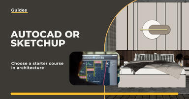 AutoCAD or SketchUp - choose a course to start in architecture