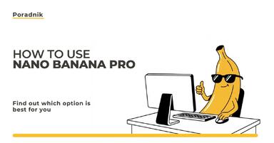 How to use Nano Banana Pro and how much does it cost? A practical guide for beginners