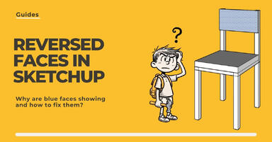 Reversed Faces in SketchUp – why are blue faces showing and how to fix them?