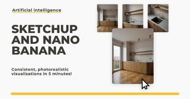 SketchUp and Nano Banana Pro: photorealistic visualizations in 5 minutes! Is this the end of V-Ray?