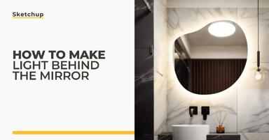 SketchUp, Vray - How to make light behind a mirror - Guide, tutorial