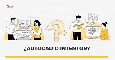¿Autocad o Inventor: qué programa elegir?