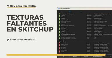 ¿Cómo encontrar y reparar texturas faltantes en SketchUp?