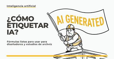 ¿Cómo etiquetar el contenido de IA conforme a la ley? Fórmulas listas para diseñadores y estudios de archviz.