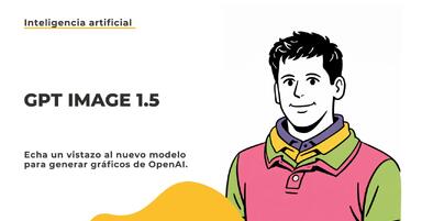 GPT Image 1.5 - Descubre el nuevo modelo para generar gráficos de OpenAI