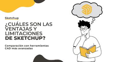 ¿Cuáles son las ventajas y limitaciones de SketchUp en comparación con herramientas CAD más avanzadas?