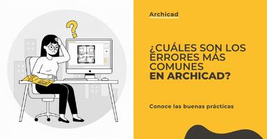 ¿Cuáles son los errores más comunes que cometen los usuarios principiantes en Archicad?
