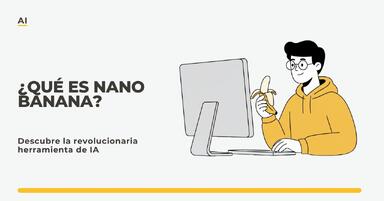 Nano Banana - editor gratuito de fotos con IA de Google. ¿Qué es, cómo funciona y cuánto cuesta?
