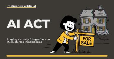 Staging virtual y fotos con IA en ofertas inmobiliarias: ¿qué cambia con el AI Act?