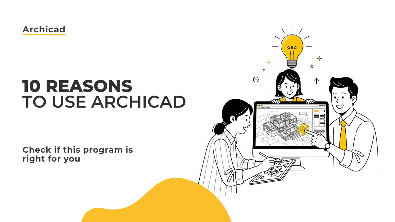 ᐈ 10 reasons to use ArchiCAD ️ CGwisdom.com blog