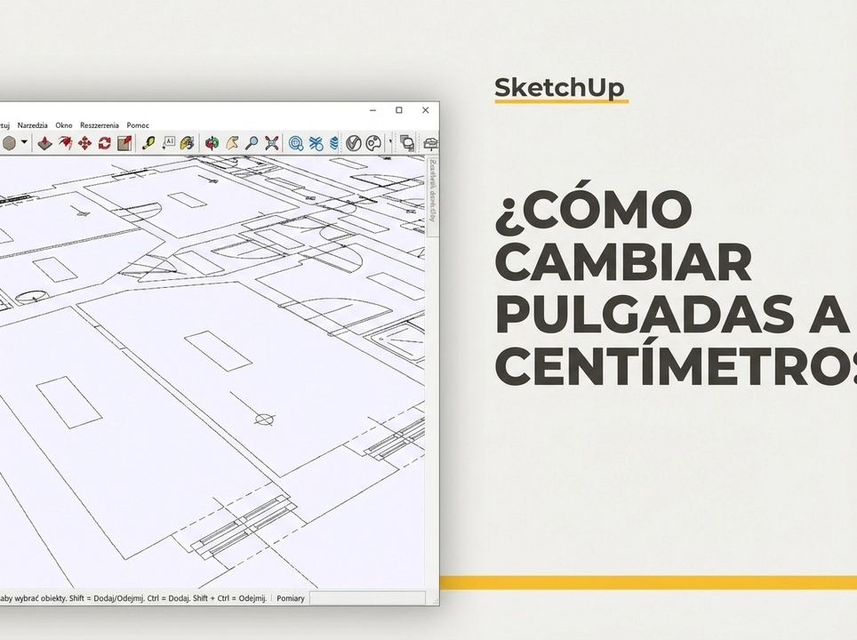 SketchUp - ¿cómo cambiar pulgadas a centímetros? Guía, tutorial