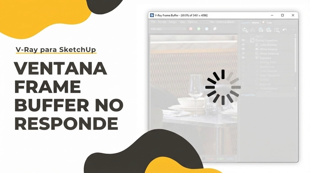 SketchUp, V-Ray - ventana Frame Buffer no responde - guía tutorial
