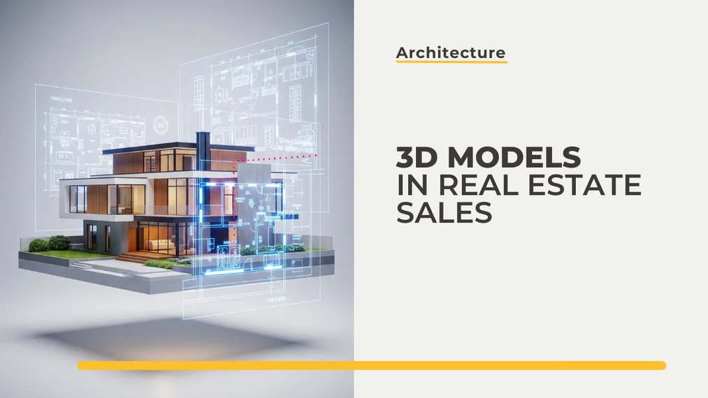 3D Models in Real Estate Sales - How Do They Raise the Attractiveness of an Offer?