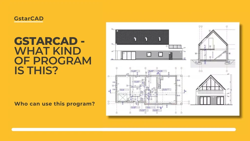 GstarCAD - What is this program, what is it for, and who can use it?