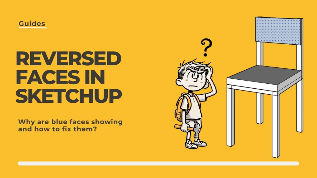 Reversed Faces in SketchUp – why are blue faces showing and how to fix them?