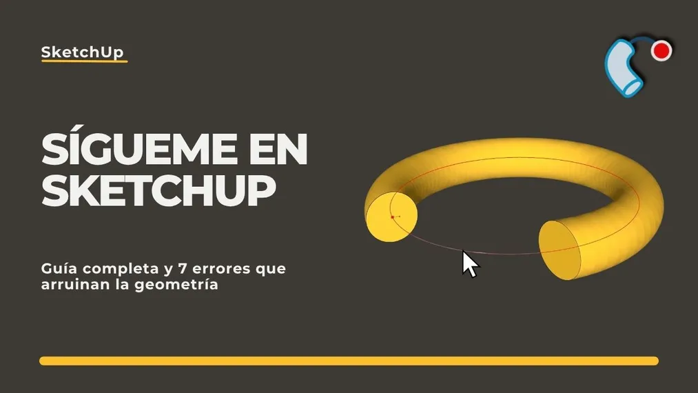 Follow Me en SketchUp - guía completa y 7 errores que estropean la geometría
