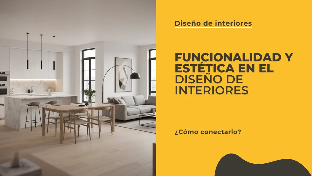 Funcionalidad y estética en el diseño de interiores - ¿cómo combinarlas?