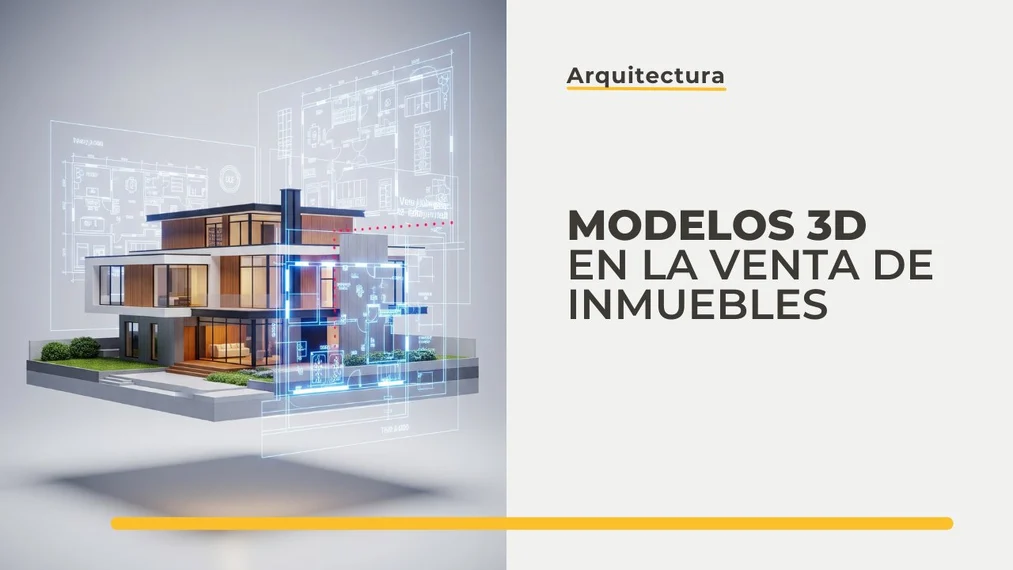 Modelos 3D en la venta de propiedades - ¿cómo aumentan el atractivo de la oferta?