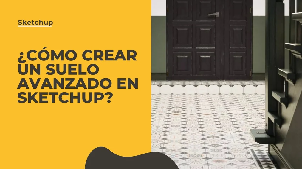SketchUp - ¿Cómo crear un suelo avanzado? Alternativas para Floor Generator